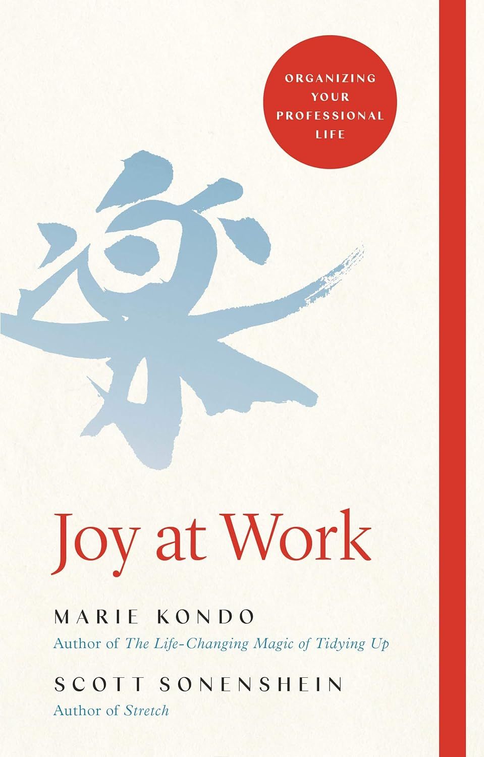 4. Joy at Work: Organising Your Professional Life by Marie Kondo & Scott Sonenshein
