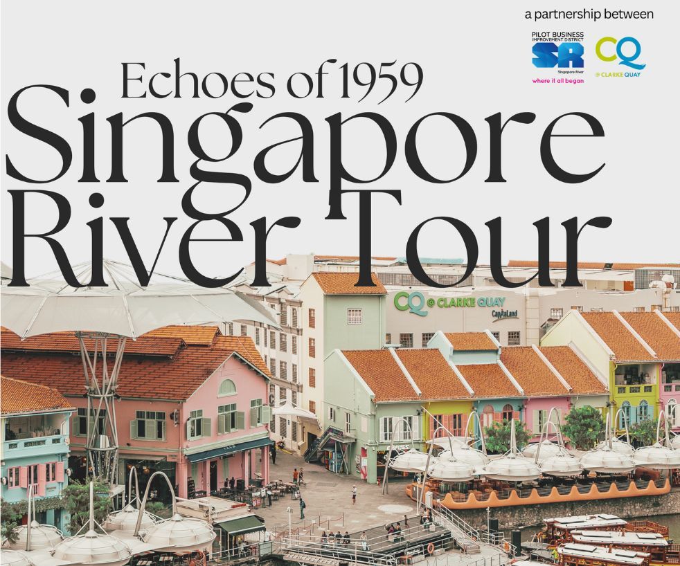 Echoes of 1959 Singapore River with Singapore River One X CQ @ Clarke Quay!