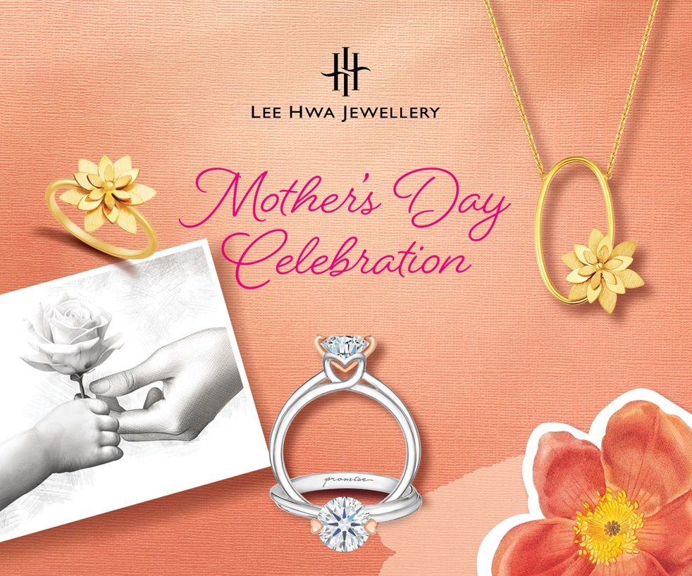 Dazzling Mum’s Day Celebration with Lee Hwa Jewellery!